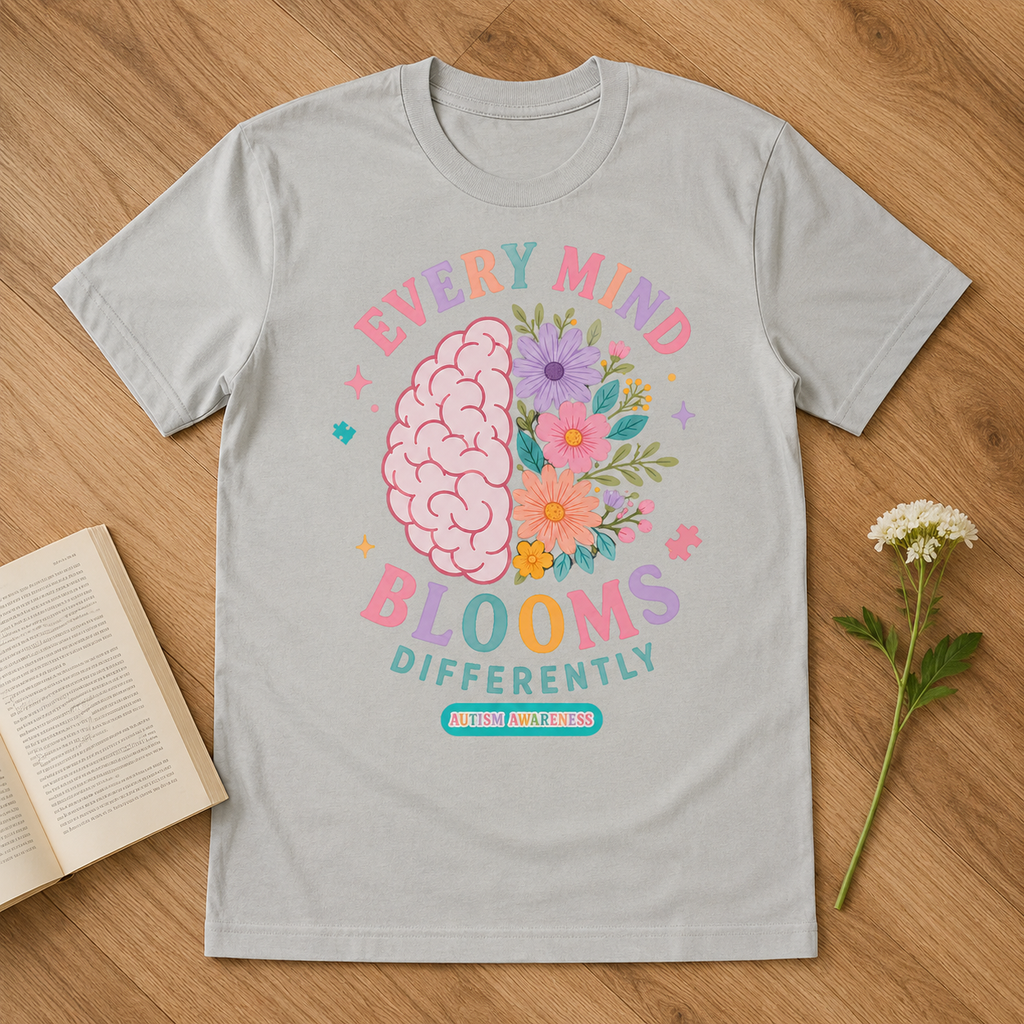 Every Mind Blooms Differently T-Shirt | Mental Health Awareness, Floral Brain Design