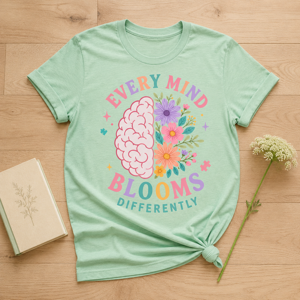 Every Mind Blooms Differently T-Shirt | Mental Health Awareness, Floral Brain Design