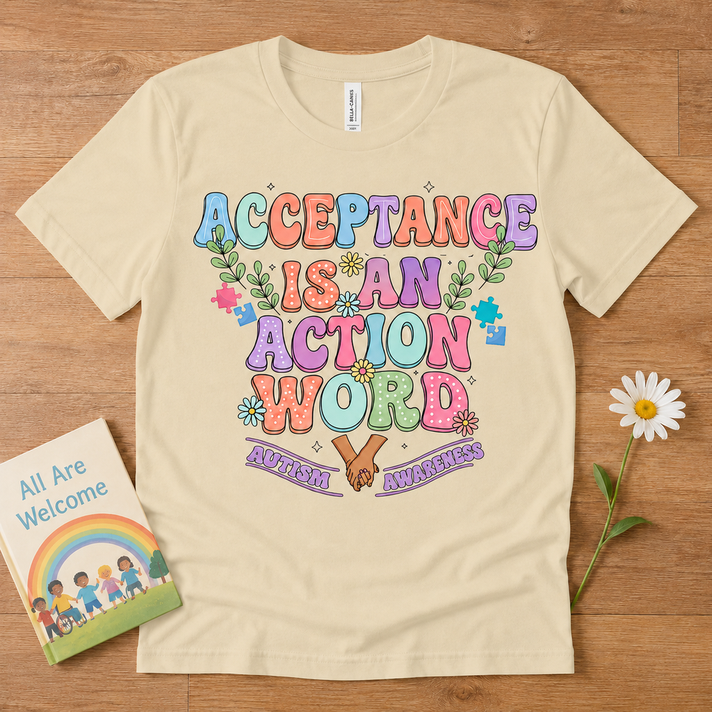 T-Shirt — "Acceptance Is An Action Word" Inspirational Pride Tee
