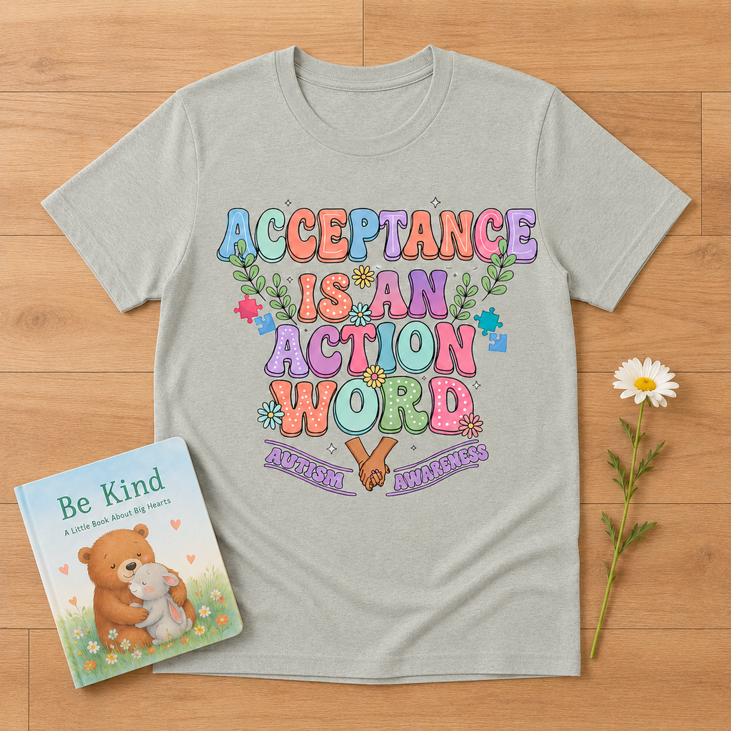 T-Shirt — "Acceptance Is An Action Word" Inspirational Pride Tee