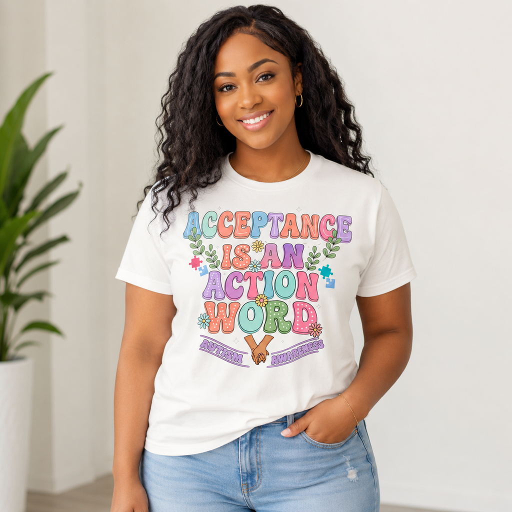 T-Shirt — "Acceptance Is An Action Word" Inspirational Pride Tee