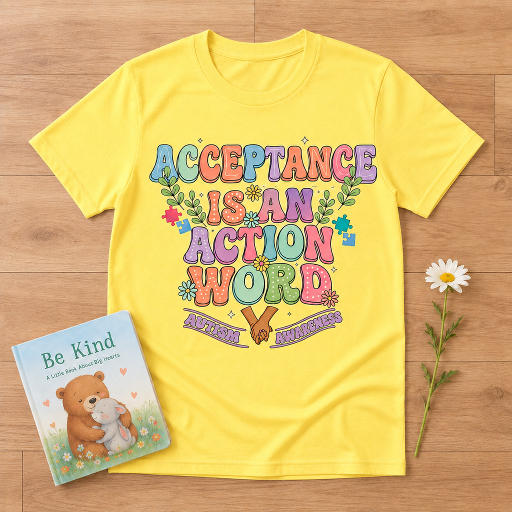 T-Shirt — "Acceptance Is An Action Word" Inspirational Pride Tee