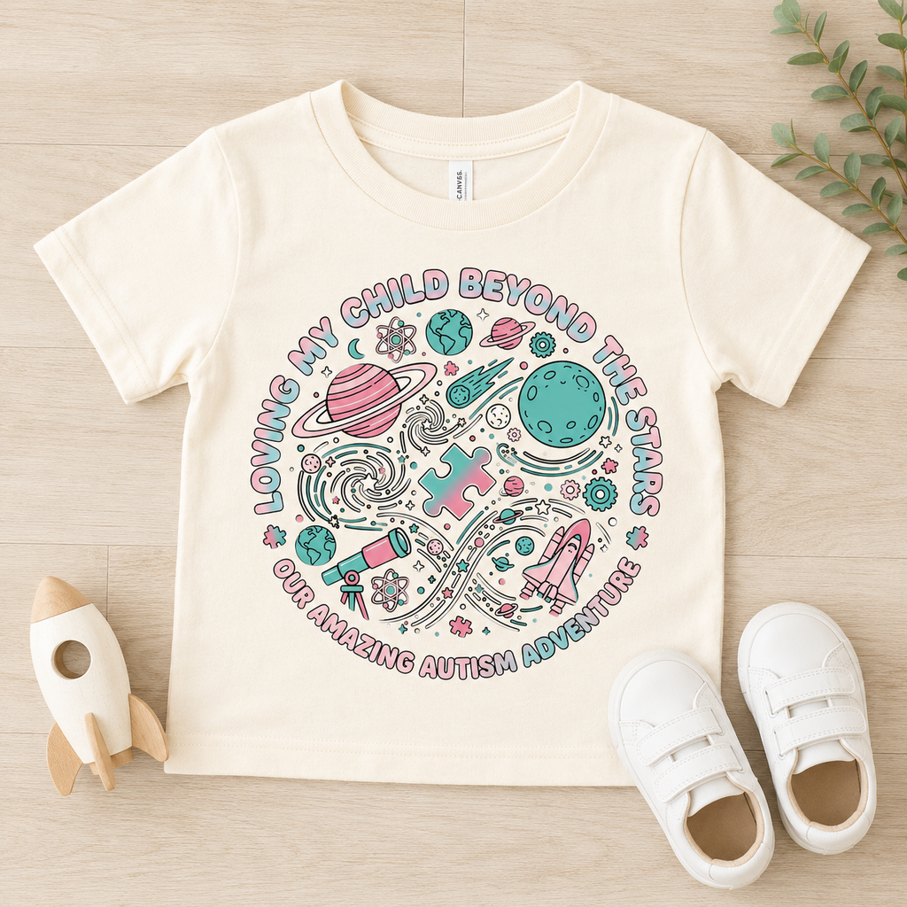 Toddler Tee — "Loving My Child Beyond the Stars" Autism Awareness Space Design