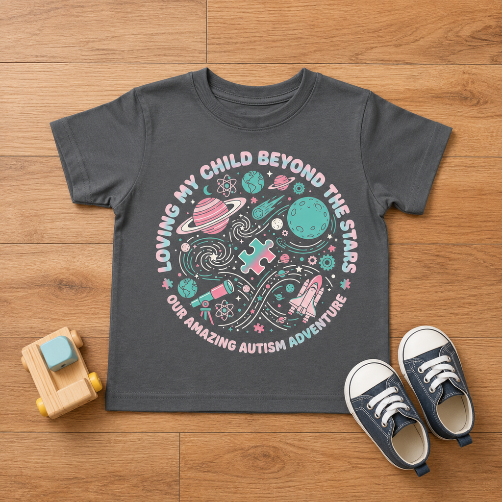 Toddler Tee — "Loving My Child Beyond the Stars" Autism Awareness Space Design