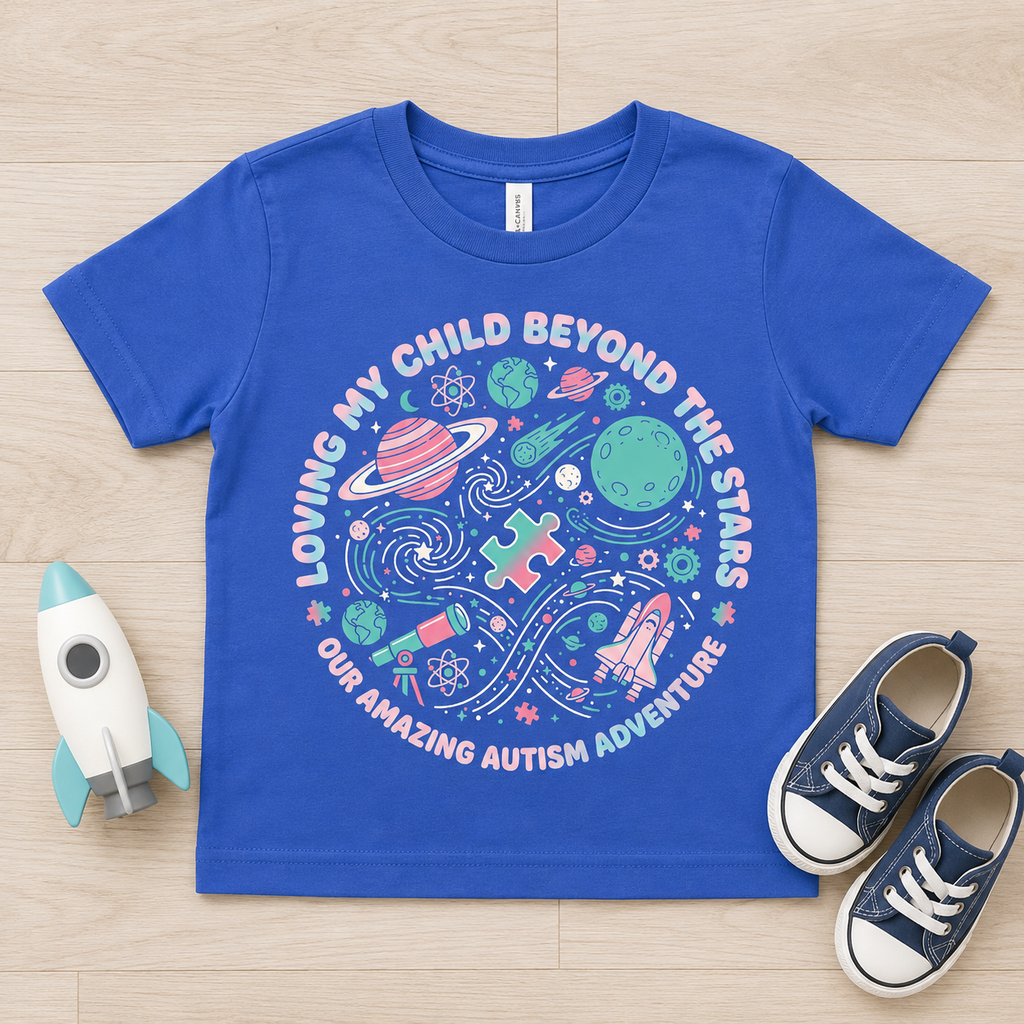 Toddler Tee — "Loving My Child Beyond the Stars" Autism Awareness Space Design