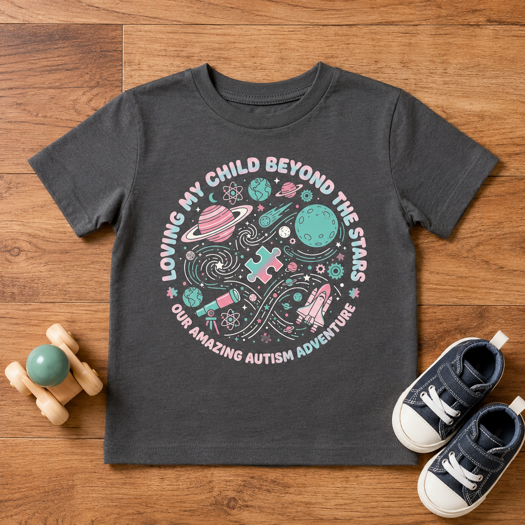Toddler Tee — "Loving My Child Beyond the Stars" Autism Awareness Space Design