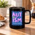 Autism Teacher Mug — 15oz Ceramic Mug